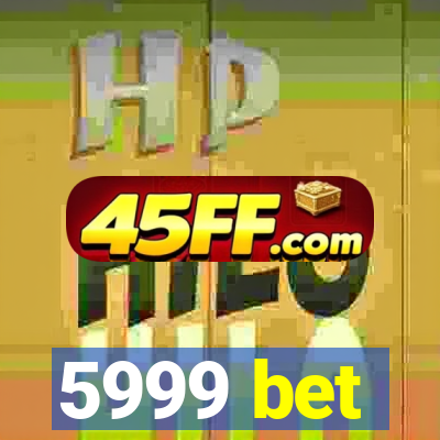 5999 bet